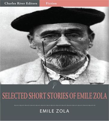 Selected Short Stories of Emile Zola (Illustrated Edition) - Emile Zola