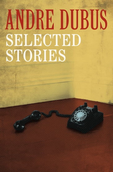 Selected Stories - Andre Dubus