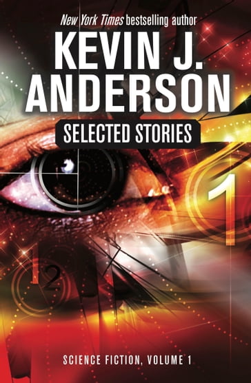 Selected Stories: Science Fiction, Vol 1 - Kevin J. Anderson