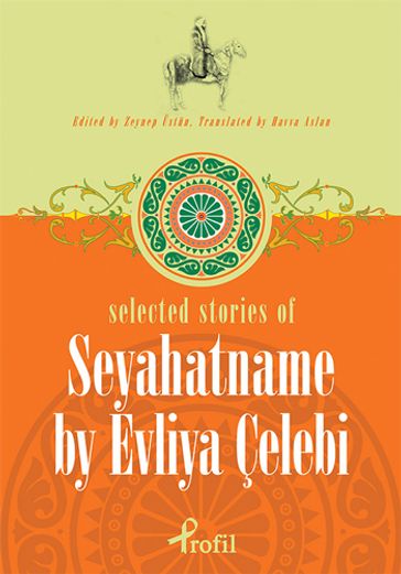 Selected Stories of Seyahatname by Evliya Çelebi Seyahatname - KOLEKTIF