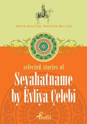 Selected Stories of Seyahatname by Evliya Çelebi Seyahatname