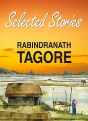 Selected Stories of Rabindranath Tagore (Global Classics)