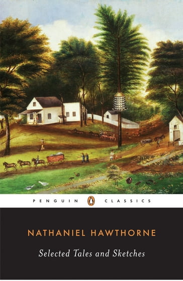 Selected Tales and Sketches - Hawthorne Nathaniel