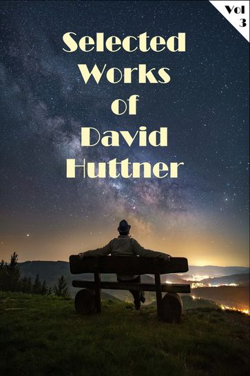 Selected Works of David Huttner Volume 3 - David Huttner