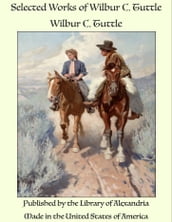 Selected Works of Wilbur C. Tuttle