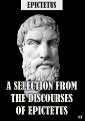 A Selection From The Discourses of Epictetus