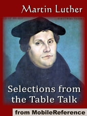 Selections From The Table Talk: Introduction By Professor Henry Morley (Mobi Classics)