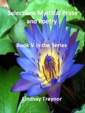 Selections Mystical Prose and Poetry: Book V in the Series