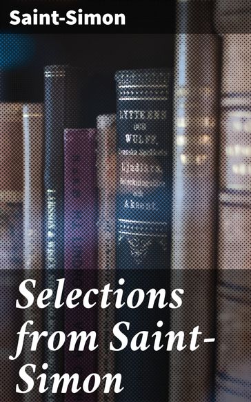 Selections from Saint-Simon - Saint-Simon