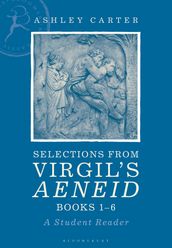 Selections from Virgil s Aeneid Books 1-6