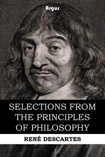 Selections from the Principles of Philosophy - René Descartes