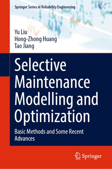 Selective Maintenance Modelling and Optimization - Yu Liu - Hong-Zhong Huang - Tao Jiang