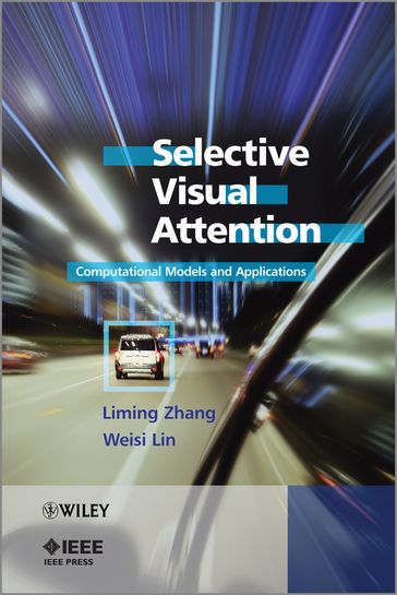 Selective Visual Attention - Liming Zhang - Weisi Lin