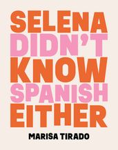 Selena Didn t Know Spanish Either