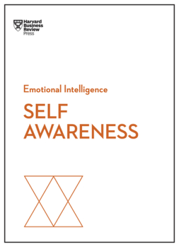 Self-Awareness (HBR Emotional Intelligence Series) - Harvard Business Review - Daniel Goleman - Robert Steven Kaplan - Susan David - Tasha Eurich