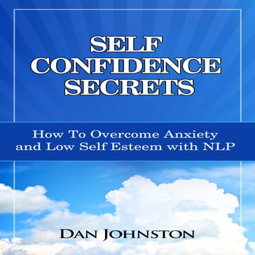 Self Confidence Secrets - Dan Johnston