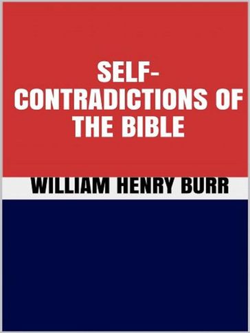 Self-Contradictions of The Bible - William Henry Burr