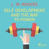 Self Development and the Way to Power (Unabridged)
