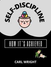 Self-Discipline How It s Achieve