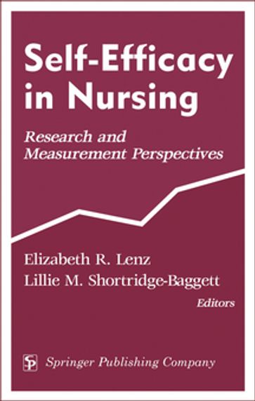 Self-Efficacy In Nursing - Elizabeth R. Lenz - rn - PhD - FAAN