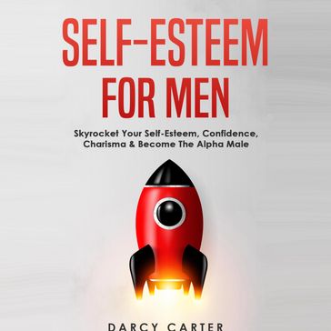 Self-Esteem for Men - Darcy Carter