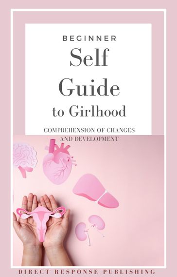 Self Guide to Girlhood: Beginner friendly - Direct Response Publishing