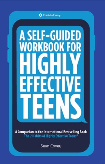 A Self-Guided Workbook for Highly Effective Teens - Sean Covey