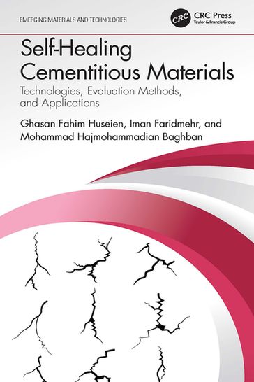 Self-Healing Cementitious Materials - Ghasan Fahim Huseien - Iman Faridmehr - Mohammad Hajmohammadian Baghban