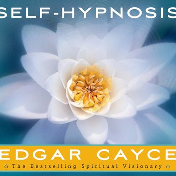 Self-Hypnosis - Edgar Cayce - Mark Thurston