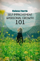 Self Improvement And Personal Growth 101