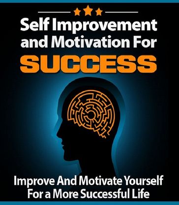 Self Improvement and Motivation for Success - Anonymous