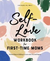 Self-Love Workbook for First-Time Moms