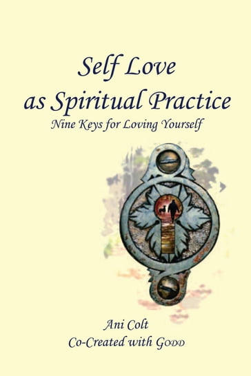 Self Love as Spiritual Practice - Ani Colt