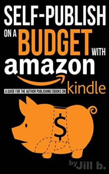 Self-Publish on a Budget with Amazon - Jill b.