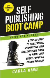 Self-Publishing Boot Camp Guide for Authors, 3rd Edition