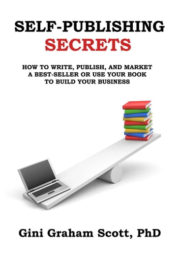 Self-Publishing Secrets - Ph.D. Gini Graham Scott