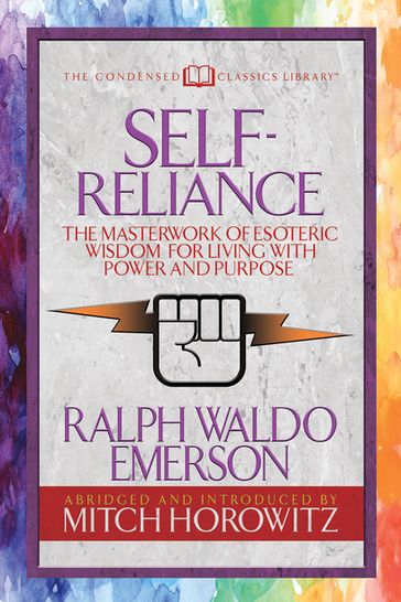 Self-Reliance (Condensed Classics) - Mitch Horowitz - Emerson Ralph Waldo