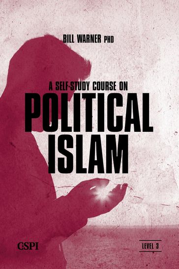 A Self-Study Course on Political Islam, Level 3 - Bill Warner