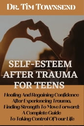 Self-esteem After Trauma For Teens