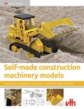 Self-made construction machinery models