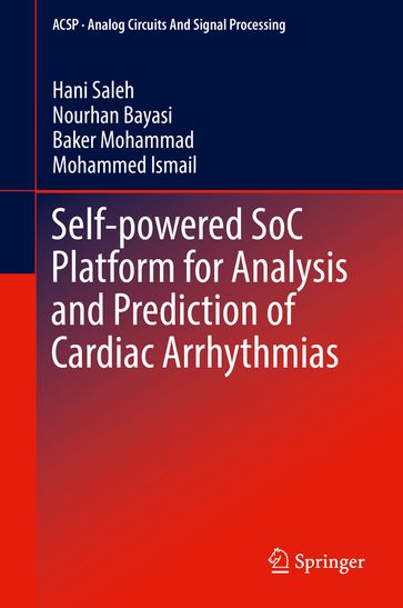 Self-powered SoC Platform for Analysis and Prediction of Cardiac Arrhythmias - Baker Mohammad - Hani Saleh - Mohammed Ismail - Nourhan Bayasi