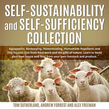 Self-sustainability and self-sufficiency Collection - ALEX FREEMAN - Tom Sutherland - Andrew Forrest