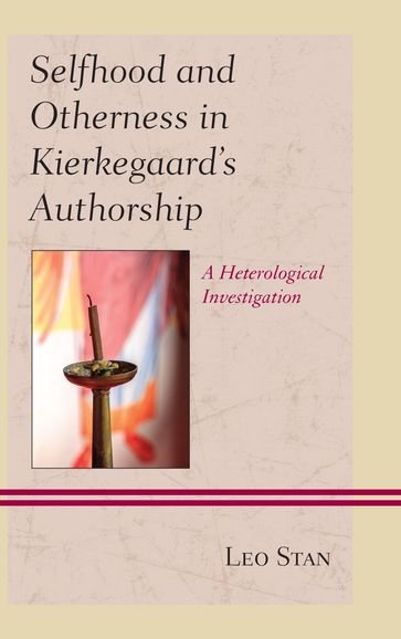 Selfhood and Otherness in Kierkegaard's Authorship - Leo Stan