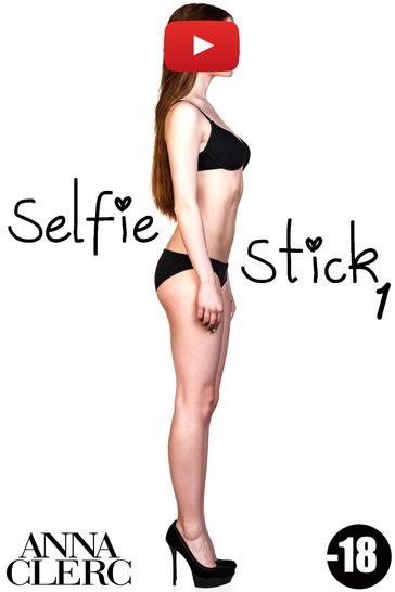 Selfie Stick Vol. 1 (-18) - Anna Clerc
