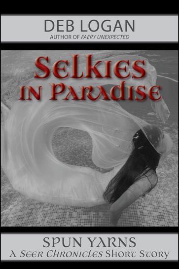 Selkies in Paradise - Deb Logan