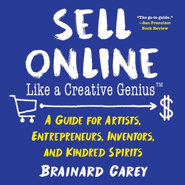 Sell Online Like a Creative Genius - Brainard Carey