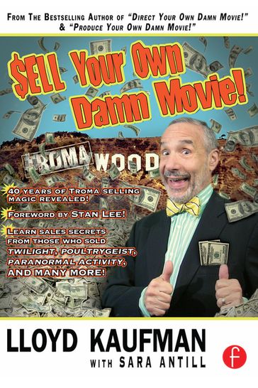 Sell Your Own Damn Movie! - Lloyd Kaufman - Sara Antill