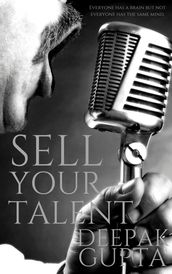 Sell Your Talent: How to Convert Talent into Money along with the Personality Development