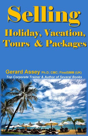 Selling Holiday, Vacation, Tours & Packages - Gerard Assey