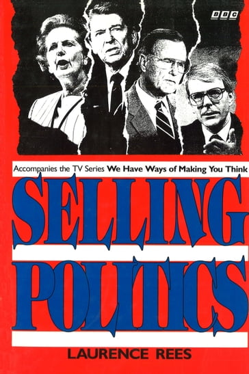 Selling Politics - Laurence Rees